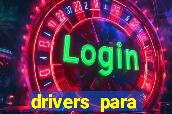 drivers para windows 7 64 bits